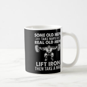 Some Old Men Take Naps Real Old Men Funny Weight L Coffee Mug
