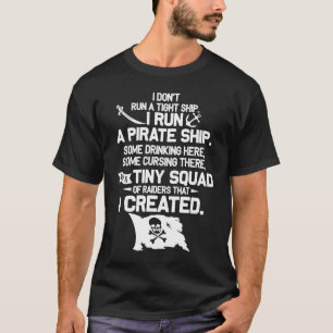 Some Parents Run A Tight Ship I Run A Pirate Ship T-Shirt
