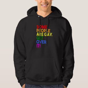 Some People Are Gay Get Over It  Pride Flag Rainbo Hoodie