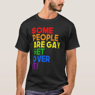 Some People Are Gay Support Gay Ally LGBT Pride Ra T-Shirt