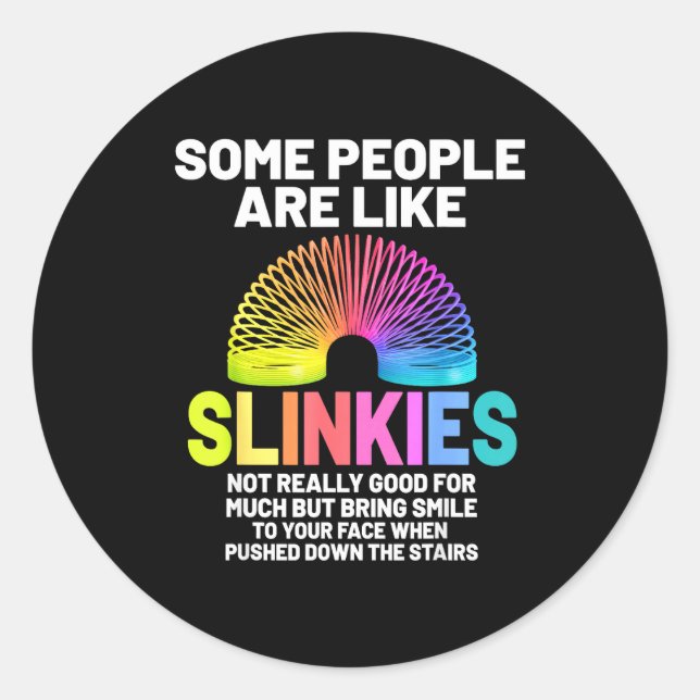 Some People Are Like Slinkies  Classic Round Sticker (Front)