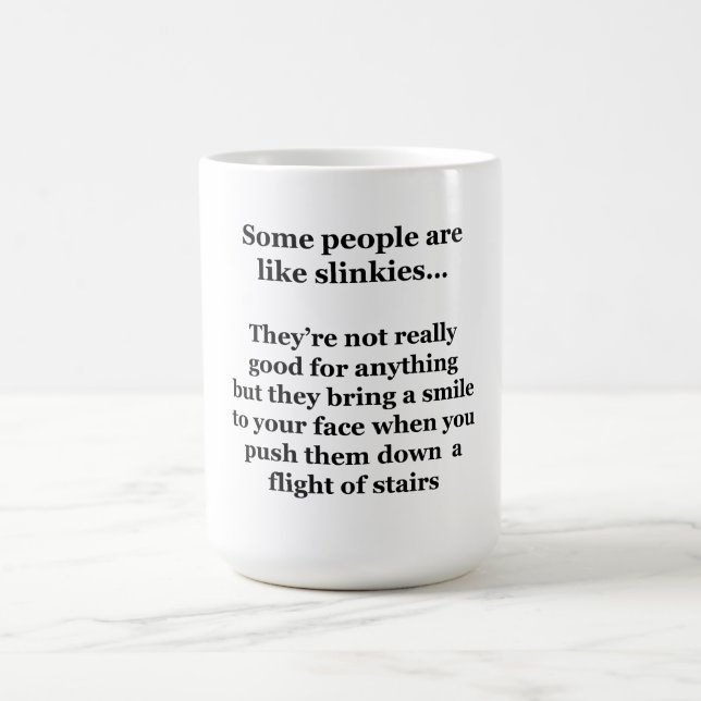 Some People Are Like Slinkies Coffee Mug (Center)