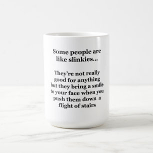 Some People Are Like Slinkies Coffee Mug