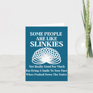 Some People Are Like Slinkies Funny Humor Sarcasti Card