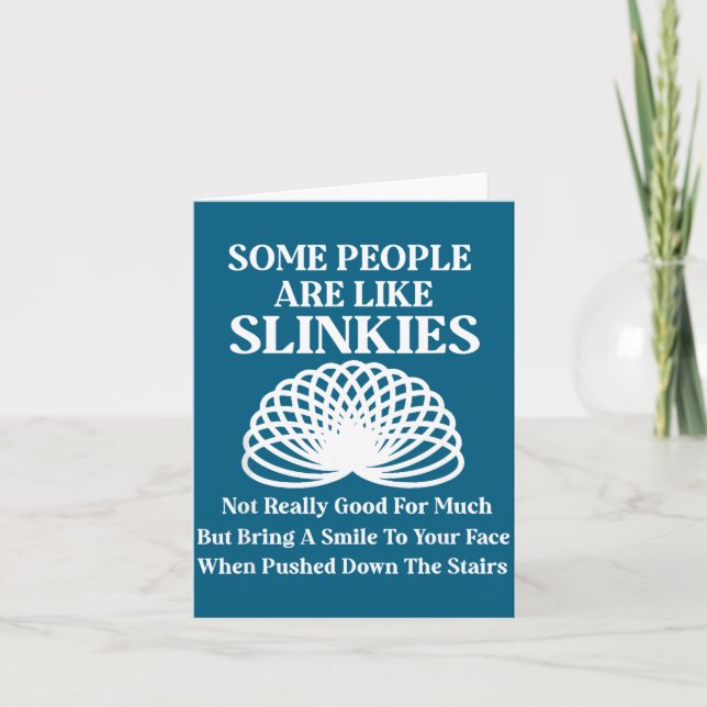 Some People Are Like Slinkies Funny Humor Sarcasti Card (Front)