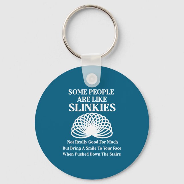 Some People Are Like Slinkies Funny Humor Sarcasti Key Ring (Front)