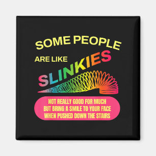 Some People Are Like Slinkies Funny Sarcastic Gift Magnet
