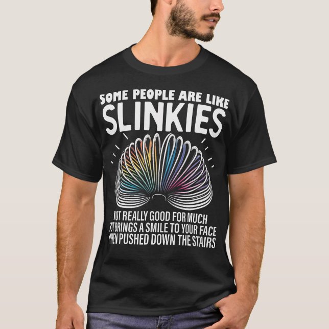 Some People Are Like Slinkies Funny Sarcastic Mens T-Shirt (Front)