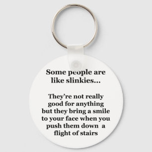 Some People Are Like Slinkies Key Ring