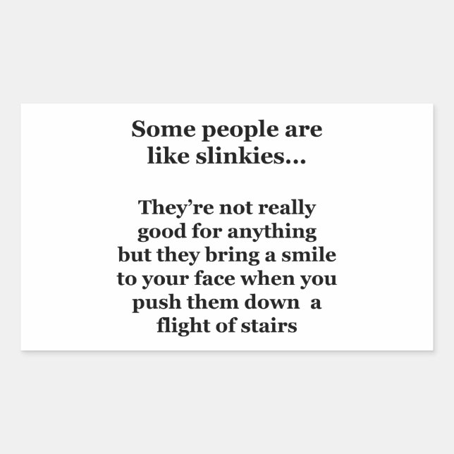 Some People Are Like Slinkies Rectangular Sticker (Front)
