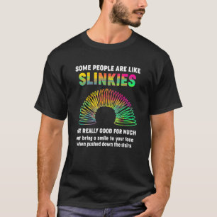 Some People Are Like Slinkies Sarcastic Or Cool Pe T-Shirt