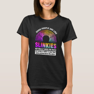 Some People Are Like Slinkies Sarcastic Or Cool Pe T-Shirt