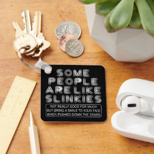 Some People Are Like Slinkies Sarcastic Quote  Key Ring