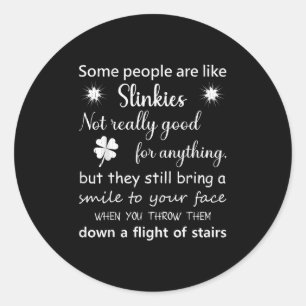 Some People Are Like Slinkies...them Down A Flight Classic Round Sticker