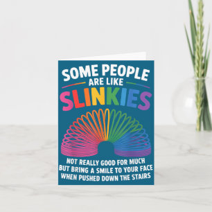 Some People Are Like Slinkies Toy Slinkies Sarcasm Card