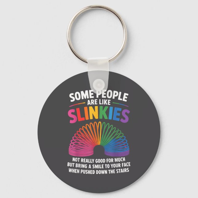 Some People Are Like Slinkies Toy Slinkies Sarcasm Key Ring (Front)