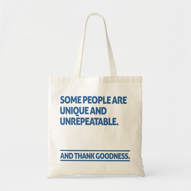 Some people are unique and unrepeatable tote bag (Front)