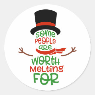 Some People Are Worth Melting For  Classic Round Sticker
