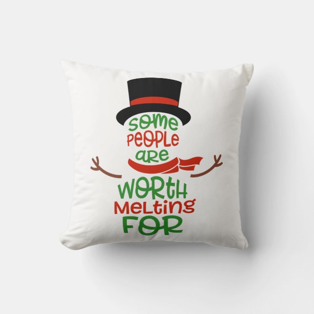 Some People Are Worth Melting For  Cushion (Front)