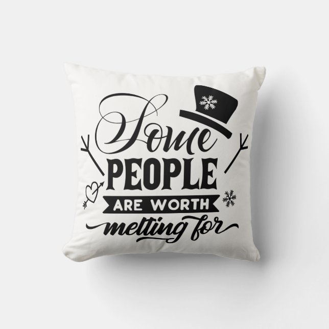 Some People Are Worth Melting For  Cushion (Front)