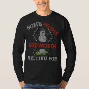 Some People Are Worth Melting For Snowmen Christma T-Shirt