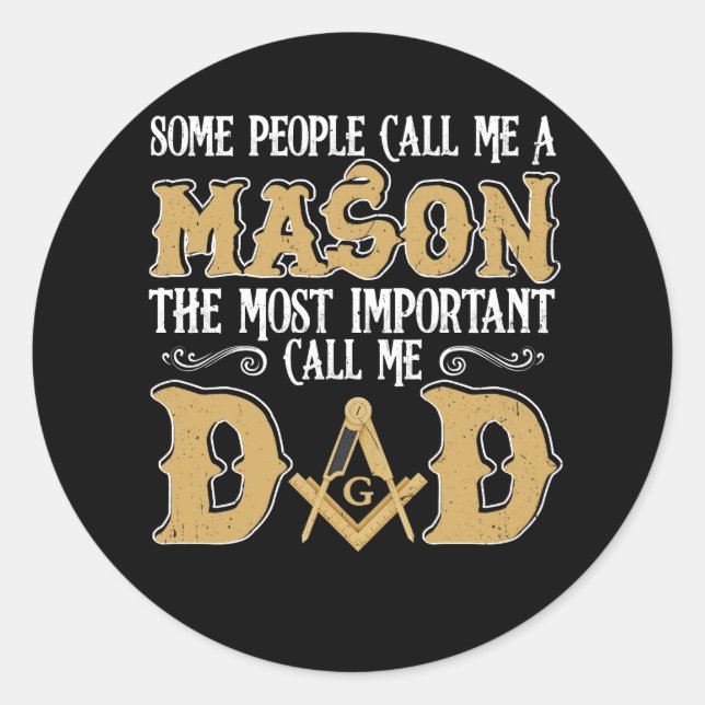 Some People Call Me A Mason The Most Important Cal Classic Round Sticker (Front)