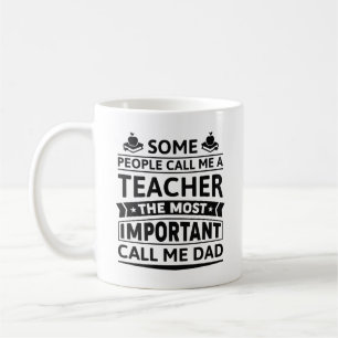 Some People Call Me A Teacher Coffee Mug