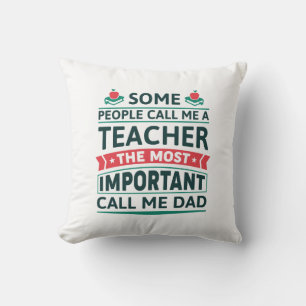 Some People Call Me A Teacher Cushion