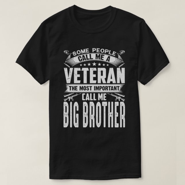Some People Call Me A Veteran BIG BROTHER T-Shirt (Design Front)