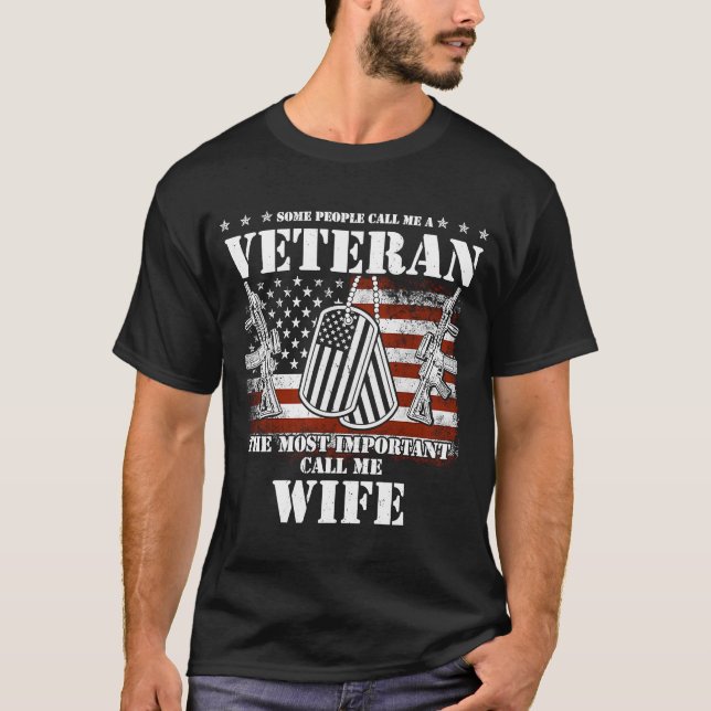 Some People Call Me A Veteran  Call me Wife T-Shirt (Front)