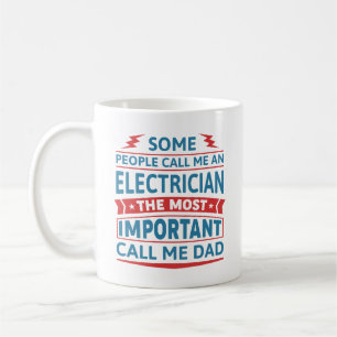 Some People Call Me An Electrician Coffee Mug