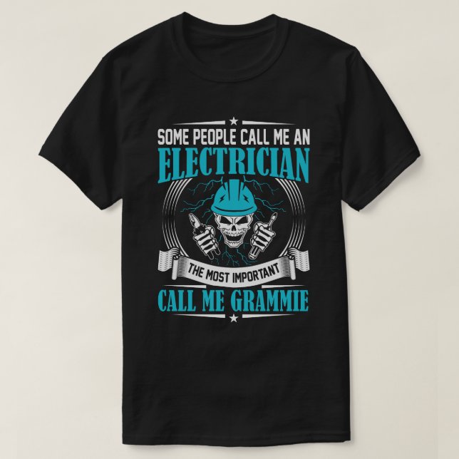 Some People Call Me An Electrician GRAMMIE T-Shirt (Design Front)