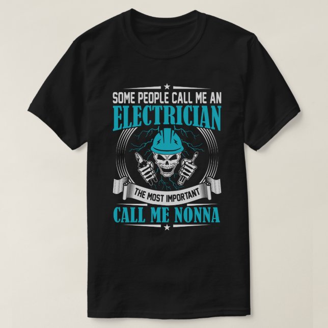 Some People Call Me An Electrician NONNA T-Shirt (Design Front)