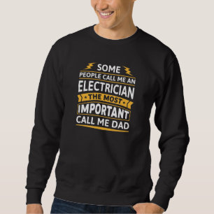 Some People Call Me An Electrician Sweatshirt