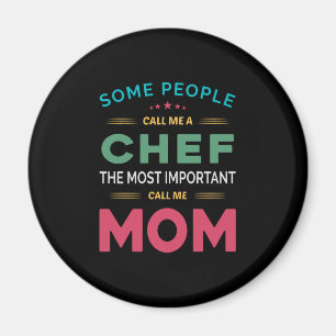 Some People Call Me Chef Mom Magnet