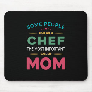 Some People Call Me Chef Mom Mouse Mat