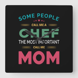 Some People Call Me Chef Mom Square Wall Clock