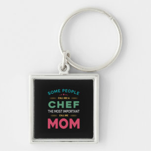 Some People Call Me Chef Mum Key Ring