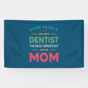 Some People Call Me Dentist Mom Banner