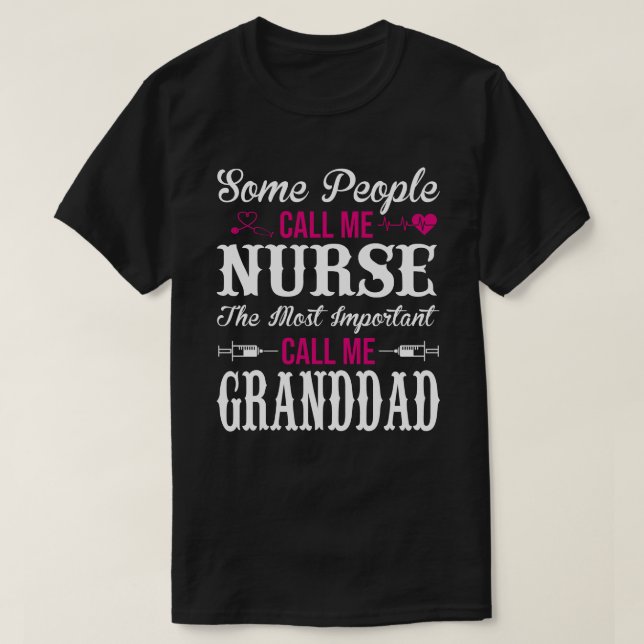 Some People Call Me Nurse GRANDDAD T-Shirt (Design Front)
