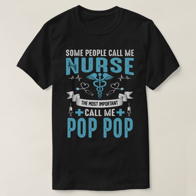 Some People Call Me Nurse POP POP T-Shirt (Design Front)