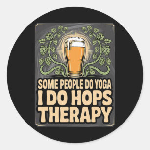 Some People Do Yoga I Do Hops - Funny Beer Lover  Classic Round Sticker
