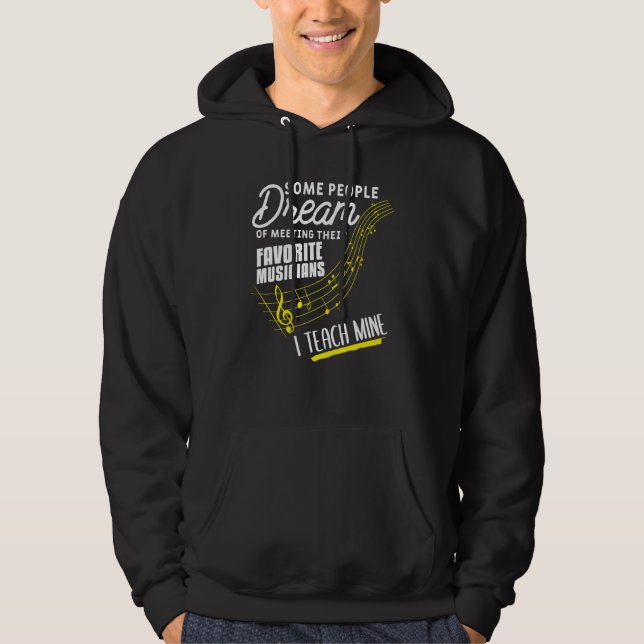 Some People Dream Of Meeting Their Favourite Music Hoodie (Front)