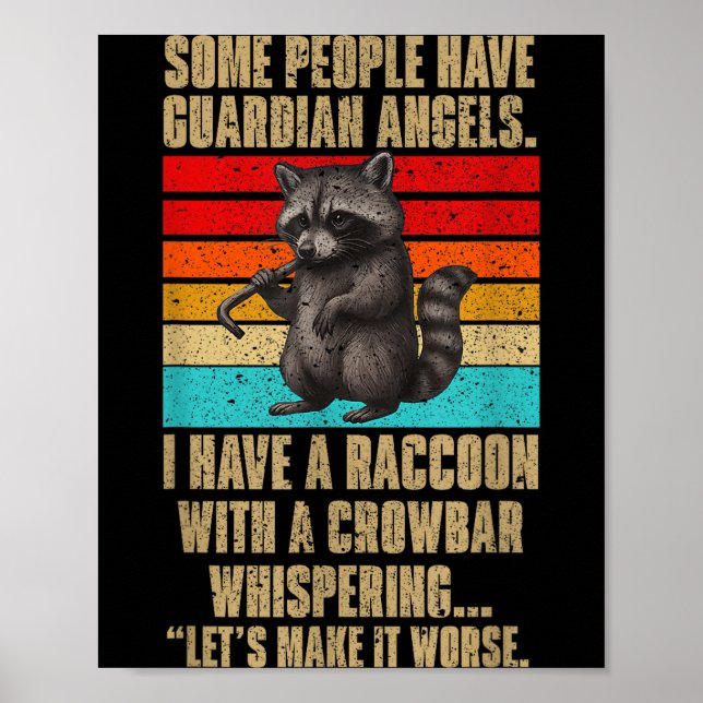 Some People Have Guardian Angels I Have A Raccoon  Poster (Front)