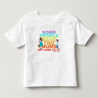 Some people have two Mums Toddler T-Shirt