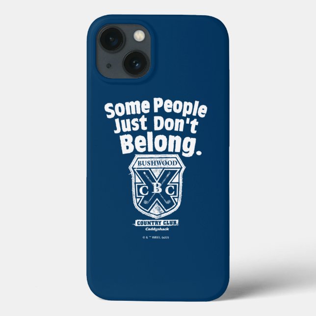 Some People Just Don’t Belong | Caddyshack Case-Mate iPhone Case (Back)