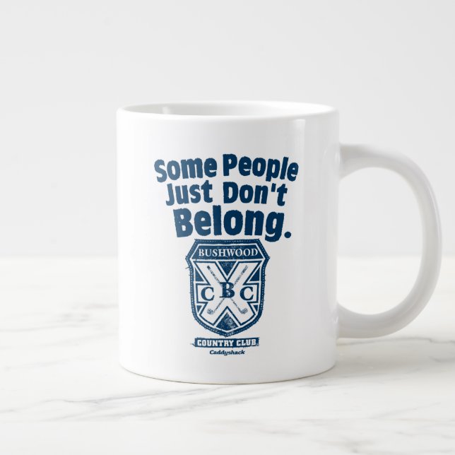 Some People Just Don’t Belong | Caddyshack Large Coffee Mug (Right)