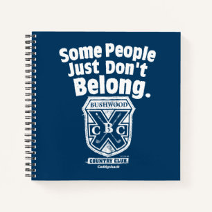 Some People Just Don’t Belong Caddyshack Notebook