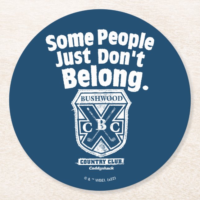 Some People Just Don’t Belong | Caddyshack Round Paper Coaster (Front)