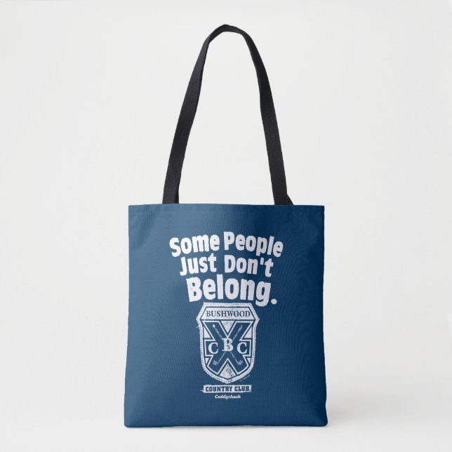 Some People Just Don’t Belong | Caddyshack Tote Bag (Front)
